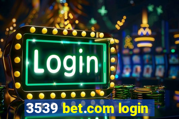 3539 bet.com login